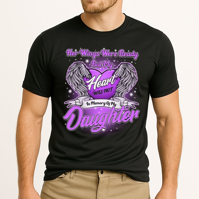 Her Wings Were Ready But My Heart Was Not In Memory of My Daughter Performance Shirt
