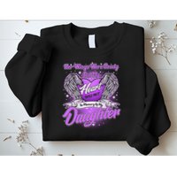 Her Wings Were Ready But My Heart Was Not In Memory of My Daughter Sweatshirt