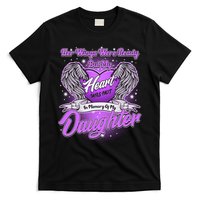 Her Wings Were Ready But My Heart Was Not In Memory of My Daughter T-Shirt