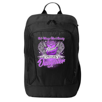 Her Wings Were Ready But My Heart Was Not In Memory of My Daughter City Backpack