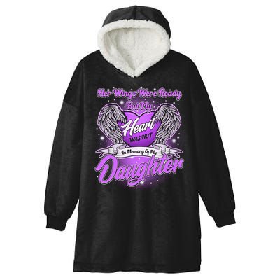 Her Wings Were Ready But My Heart Was Not In Memory of My Daughter Hooded Wearable Blanket
