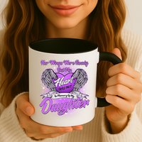 Her Wings Were Ready But My Heart Was Not In Memory of My Daughter Mug