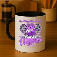 Her Wings Were Ready But My Heart Was Not In Memory of My Daughter Mug