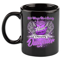 Her Wings Were Ready But My Heart Was Not In Memory of My Daughter 11oz C Handle Ceramic Mug