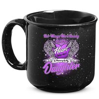 Her Wings Were Ready But My Heart Was Not In Memory of My Daughter 15oz Campfire Ceramic Mug
