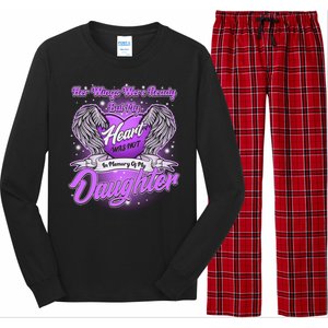 Her Wings Were Ready But My Heart Was Not In Memory of My Daughter Long Sleeve Pajama Set