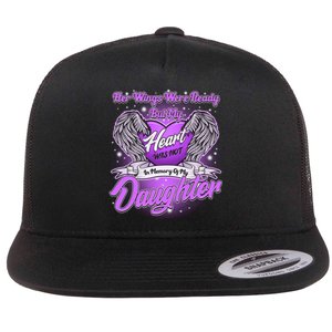 Her Wings Were Ready But My Heart Was Not In Memory of My Daughter Flat Bill Trucker Hat