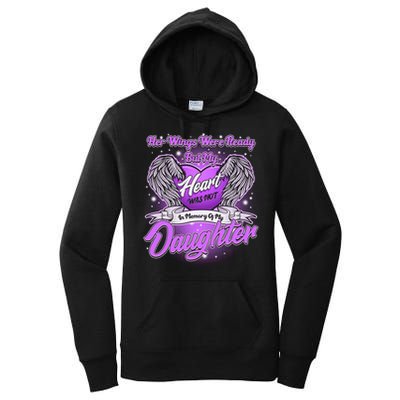 Her Wings Were Ready But My Heart Was Not In Memory of My Daughter Women's Pullover Hoodie