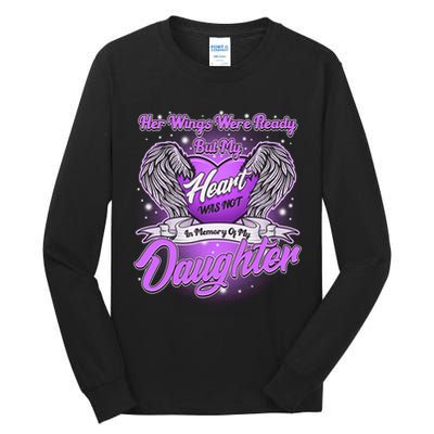 Her Wings Were Ready But My Heart Was Not In Memory of My Daughter Tall Long Sleeve T-Shirt