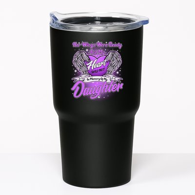 Her Wings Were Ready But My Heart Was Not In Memory of My Daughter Tumbler