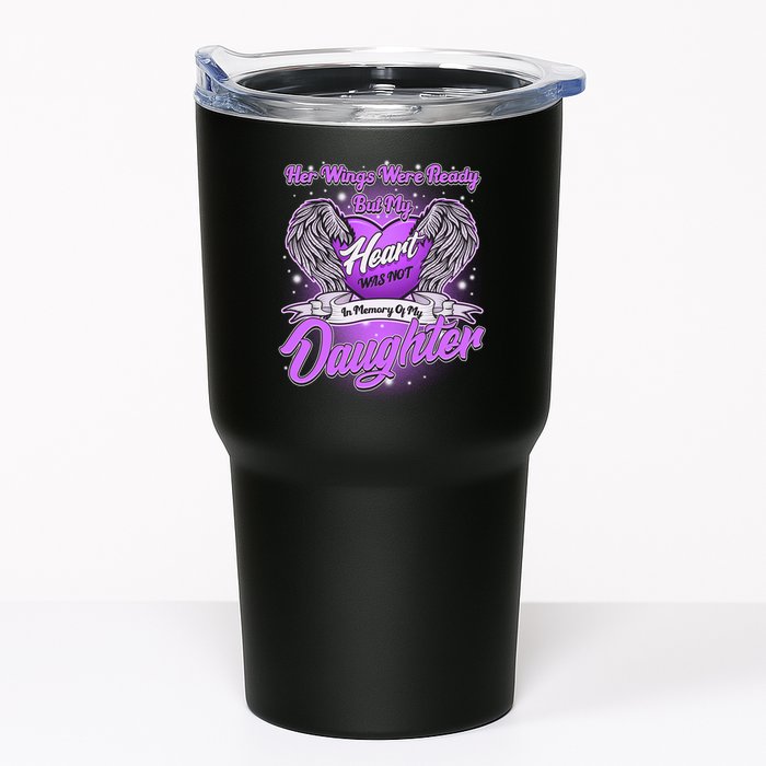 Her Wings Were Ready But My Heart Was Not In Memory of My Daughter Tumbler