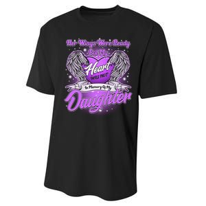 Her Wings Were Ready But My Heart Was Not In Memory of My Daughter Performance Sprint T-Shirt