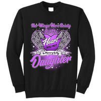 Her Wings Were Ready But My Heart Was Not In Memory of My Daughter Tall Sweatshirt