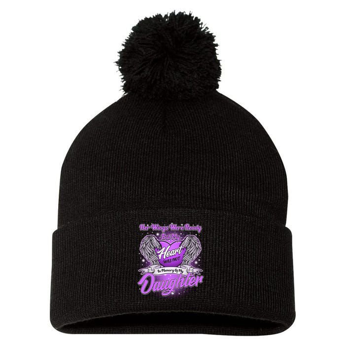 Her Wings Were Ready But My Heart Was Not In Memory of My Daughter Pom Pom 12in Knit Beanie