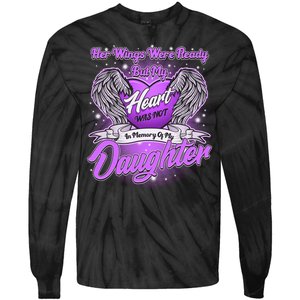 Her Wings Were Ready But My Heart Was Not In Memory of My Daughter Tie-Dye Long Sleeve Shirt