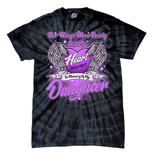 Her Wings Were Ready But My Heart Was Not In Memory of My Daughter Tie-Dye T-Shirt