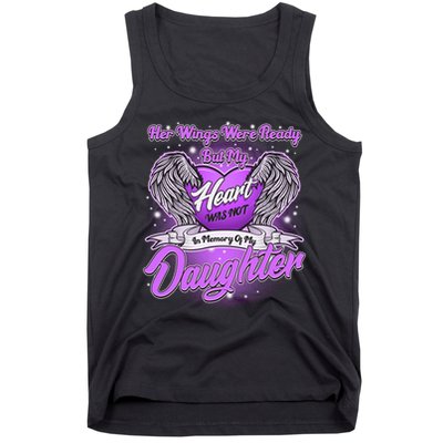 Her Wings Were Ready But My Heart Was Not In Memory of My Daughter Tank Top