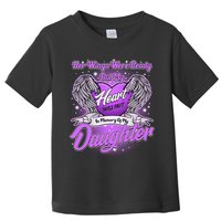 Her Wings Were Ready But My Heart Was Not In Memory of My Daughter Toddler T-Shirt