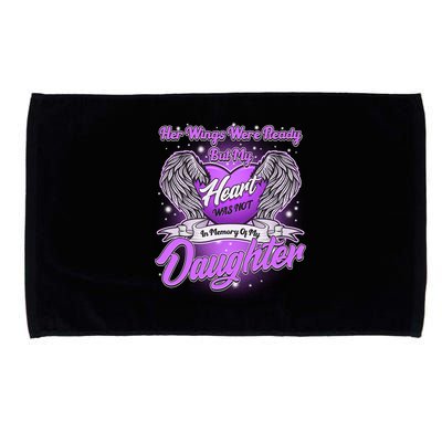Her Wings Were Ready But My Heart Was Not In Memory of My Daughter Microfiber Hand Towel
