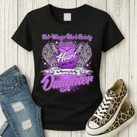 Her Wings Were Ready But My Heart Was Not In Memory of My Daughter Womens T-Shirt