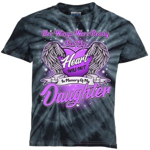 Her Wings Were Ready But My Heart Was Not In Memory of My Daughter Kids Tie-Dye T-Shirt