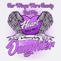 Her Wings Were Ready But My Heart Was Not In Memory of My Daughter Garment-Dyed Sweatshirt