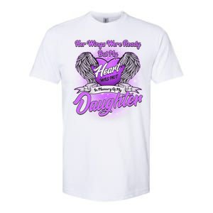 Her Wings Were Ready But My Heart Was Not In Memory of My Daughter Softstyle CVC T-Shirt