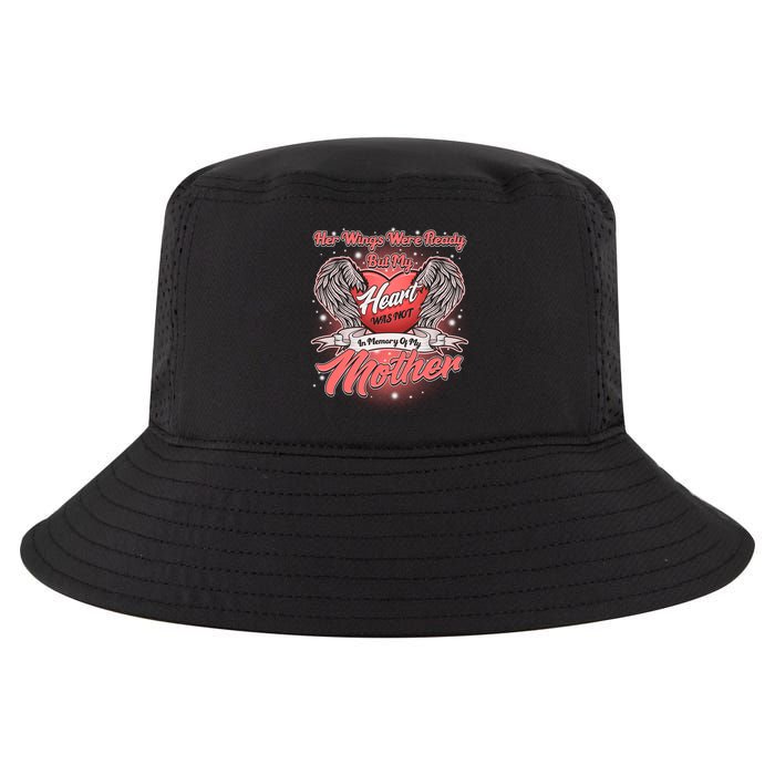 Her Wings Were Ready But My Heart Was Not In Memory Of My Mother Cool Comfort Performance Bucket Hat