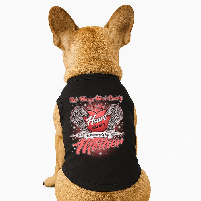 Her Wings Were Ready But My Heart Was Not In Memory Of My Mother Doggie Tank