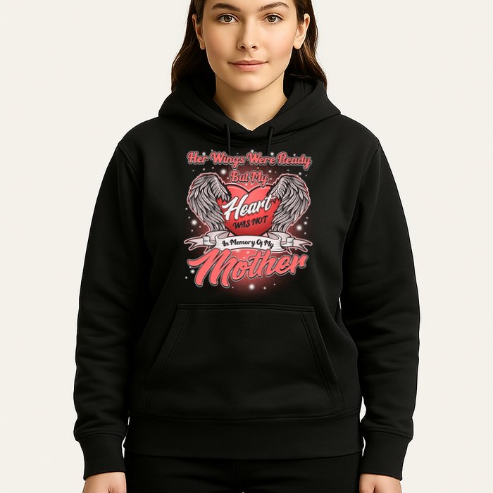 Her Wings Were Ready But My Heart Was Not In Memory Of My Mother Hoodie