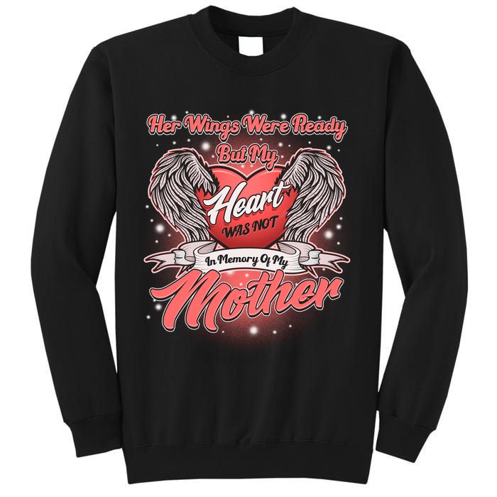 Her Wings Were Ready But My Heart Was Not In Memory Of My Mother Sweatshirt