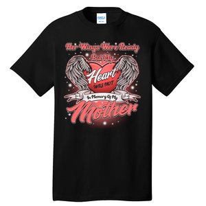 Her Wings Were Ready But My Heart Was Not In Memory Of My Mother Tall T-Shirt