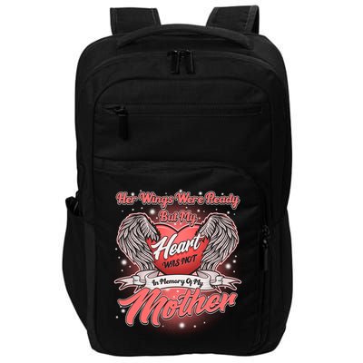 Her Wings Were Ready But My Heart Was Not In Memory Of My Mother Impact Tech Backpack