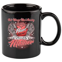 Her Wings Were Ready But My Heart Was Not In Memory Of My Mother 11oz C Handle Ceramic Mug