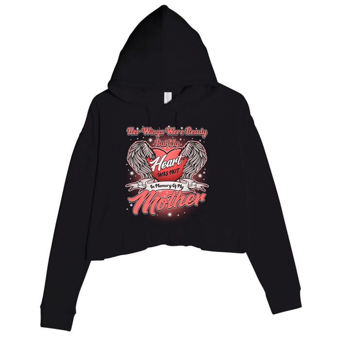 Her Wings Were Ready But My Heart Was Not In Memory Of My Mother Crop Fleece Hoodie