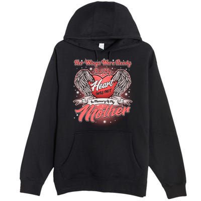 Her Wings Were Ready But My Heart Was Not In Memory Of My Mother Premium Pullover Hoodie