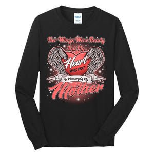 Her Wings Were Ready But My Heart Was Not In Memory Of My Mother Tall Long Sleeve T-Shirt