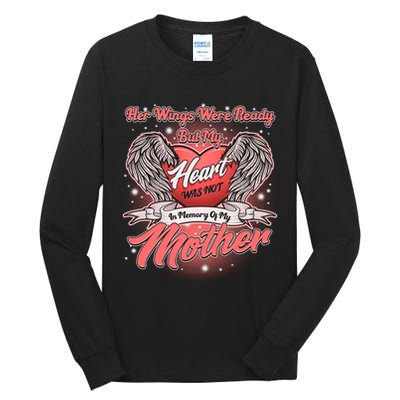 Her Wings Were Ready But My Heart Was Not In Memory Of My Mother Tall Long Sleeve T-Shirt