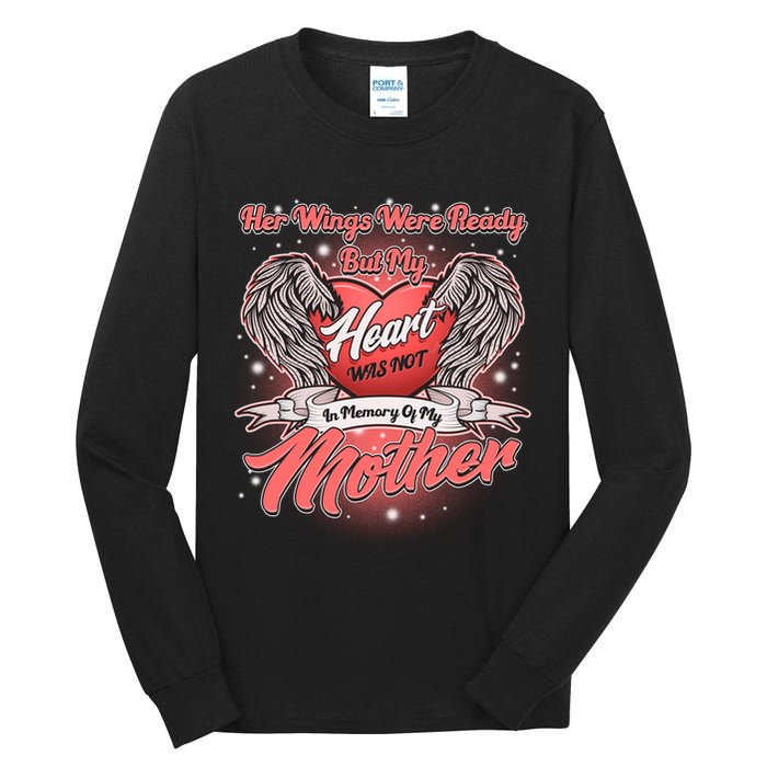 Her Wings Were Ready But My Heart Was Not In Memory Of My Mother Tall Long Sleeve T-Shirt