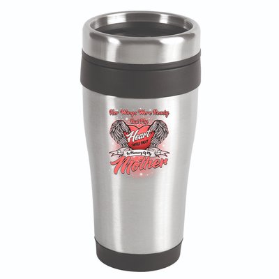 Her Wings Were Ready But My Heart Was Not In Memory Of My Mother 16oz Travel Tumbler