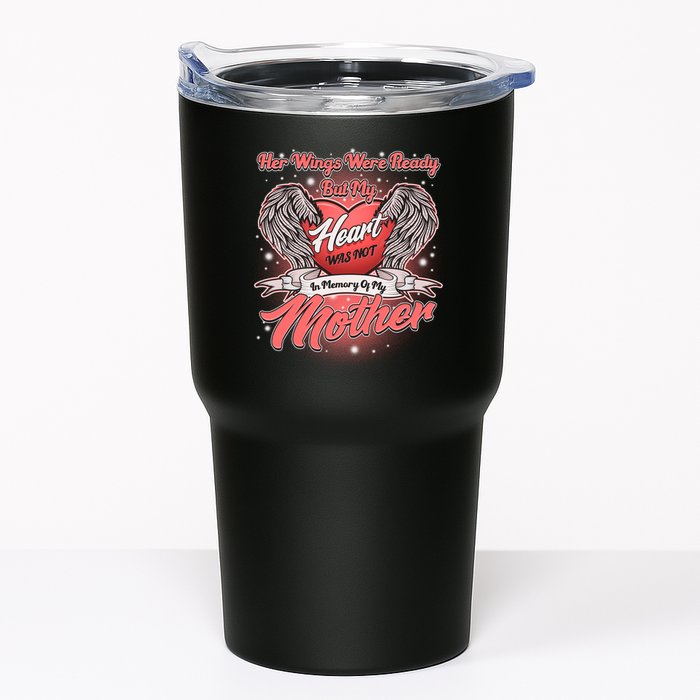 Her Wings Were Ready But My Heart Was Not In Memory Of My Mother Tumbler