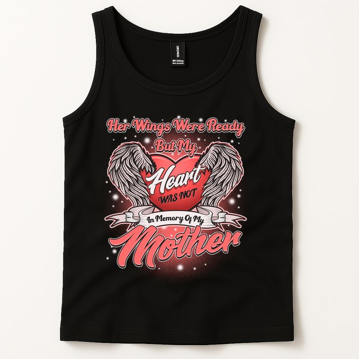 Her Wings Were Ready But My Heart Was Not In Memory Of My Mother Tank Top