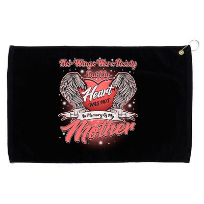 Her Wings Were Ready But My Heart Was Not In Memory Of My Mother Grommeted Golf Towel