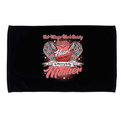 Her Wings Were Ready But My Heart Was Not In Memory Of My Mother Microfiber Hand Towel