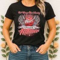 Her Wings Were Ready But My Heart Was Not In Memory Of My Mother Womens T-Shirt