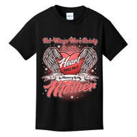 Her Wings Were Ready But My Heart Was Not In Memory Of My Mother Kids T-Shirt