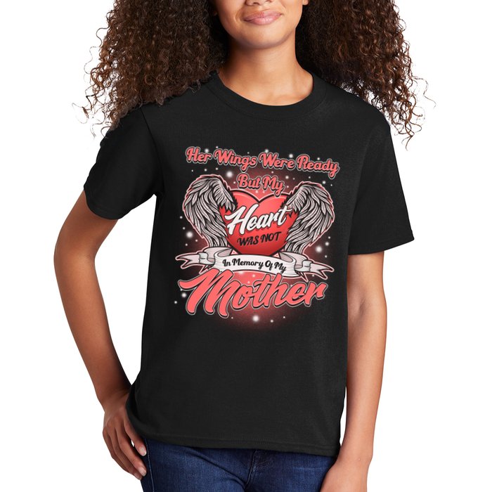 Her Wings Were Ready But My Heart Was Not In Memory Of My Mother Kids T-Shirt