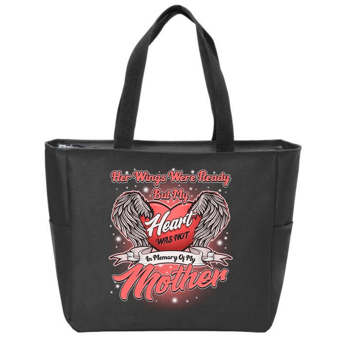 Her Wings Were Ready But My Heart Was Not In Memory Of My Mother Zip Tote Bag