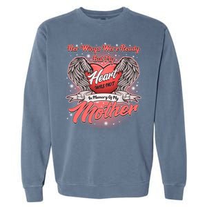 Her Wings Were Ready But My Heart Was Not In Memory Of My Mother Garment-Dyed Sweatshirt