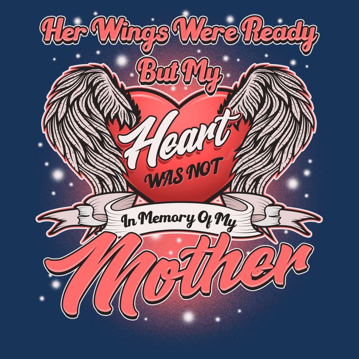 Her Wings Were Ready But My Heart Was Not In Memory Of My Mother Infant Baby Jersey Bodysuit